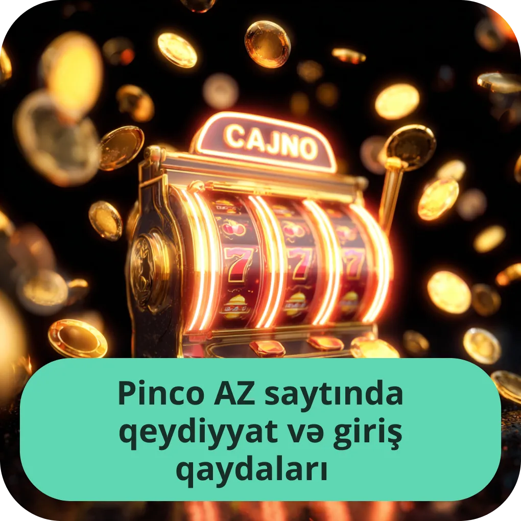 Pinco AZ saytında qeydiyyatdan keçmək və hesaba giriş üçün addım-addım təlimat Pinco AZ saytında qeydiyyat və giriş qaydaları