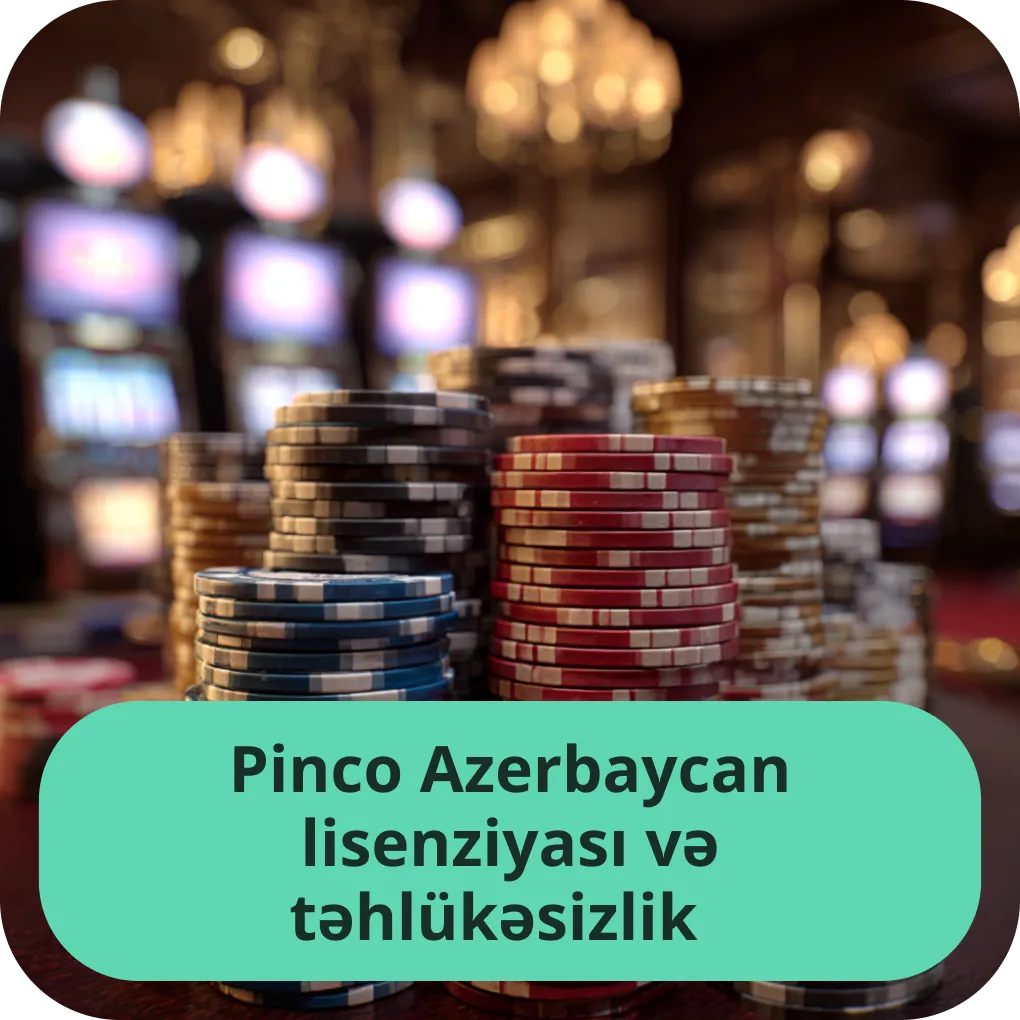 Pinco kazinosunun Azərbaycandakı rəsmi lisenziyası və təhlükəsizlik tədbirləri haqqında məlumat Pinco Azərbaycan lisenziyası və təhlükəsizlik